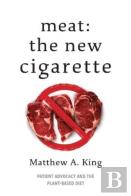 Meat: The New Cigarette