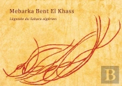 Mebarka Bent El Khass : Légende Du Sahara Algérien