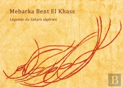 Bertrand.pt - Mebarka Bent El Khass : Légende Du Sahara Algérien