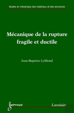 Bertrand.pt - Mecanique De La Rupture Fragile Et Ductile ; Collection Etudes En Mecanique Des Materiaux Et Des Structures
