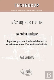 Mécanique Des Fluides - Aérodynamique - Equations Générales, Écoulements Laminaires Et Turbulents Autour D'Un Profil, Couche Limite (Niveau C)