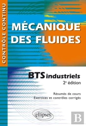 Mécanique Des Fluides - Bts Industriels - 2e Édition Mise En Conformité Avec Le Nouveau Programme