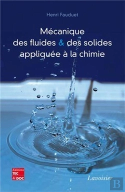Bertrand.pt - Mécanique Des Fluides Et Des Solides Appliquée À La Chimie