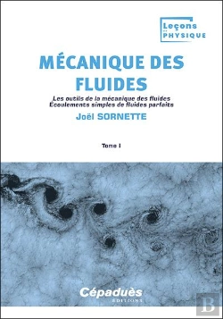 Bertrand.pt - Mécanique Des Fluides Tome 1 : Les Outils De La Mécanique Des Fluides. Écoulements Simples De Fluides Parfaits