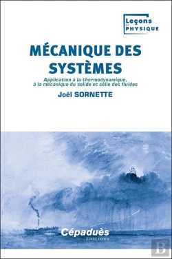 Bertrand.pt - Mécanique Des Systèmes : Application À La Thermodynamique, À La Mécanique Du Solide Et Celle Des Fluides