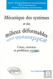 Mecanique Des Systemes Et Des Milieux Deformables ; Cours, Exercices Et Problemes Corriges