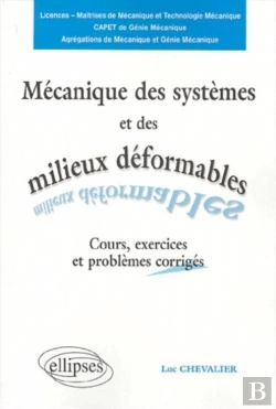 Bertrand.pt - Mecanique Des Systemes Et Des Milieux Deformables ; Cours, Exercices Et Problemes Corriges