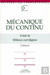Mécanique Du Continu, Tome 3 - Milieux Curvilignes