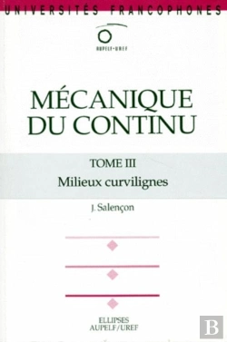 Bertrand.pt - Mécanique Du Continu, Tome 3 - Milieux Curvilignes