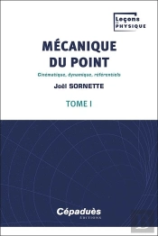 Mécanique Du Point T.1 : Cinématique, Dynamique, Référentiels