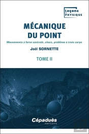 Mécanique Du Point Tome 2 : Mouvements À Force Centrale, Chocs, Problème À Trois Corps