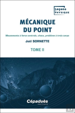 Bertrand.pt - Mécanique Du Point Tome 2 : Mouvements À Force Centrale, Chocs, Problème À Trois Corps