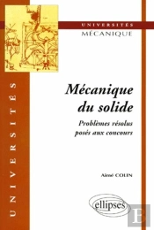 Mécanique Du Solide - Problèmes Résolus Posés Aux Concours
