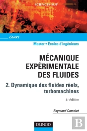 Mécanique Expérimentale Des Fluides Tome 2 : Dynamique Des Fluides Réels (4e Édition)