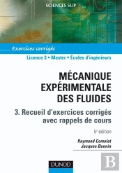 Mécanique Expérimentale Des Fluides Tome 3 : Recueils D'Exercices Corrigés Avec Rappels De Cours (5e Édition)
