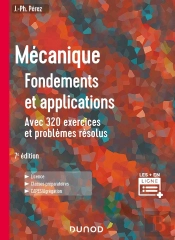 Mécanique : Fondements Et Applications ; Avec 320 Exercices Et Problèmes Résolus (7e Édition)