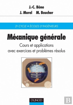 Bertrand.pt - Mécanique Générale - Cours Et Applications Avec Exercices Et Problèmes Résolus : Cours Et Applications Avec Exercices Et Problèmes Résolus