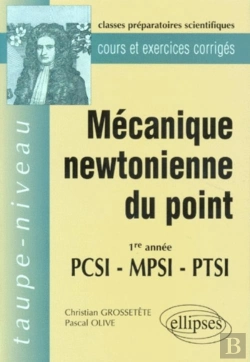 Bertrand.pt - Mécanique Newtonienne Du Point Pcsi-Mpsi-Ptsi - Cours Et Exercices Corrigés