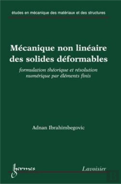 Bertrand.pt - Mécanique Non Linéaire Des Solides Déformables : Formulation Théorique Et Résolution Numérique Par Éléments Finis