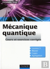 Mecanique Quantique - Cours, Exercices Et Problemes Corriges