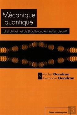Bertrand.pt - Mecanique Quantique. Et Si Einstein Et De Broglie Avaient Aussi Raison  ?