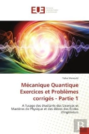 Mecanique Quantique Exercices Et Problemes Corriges - Partie 1 - A L'Usage Des Etudiants Des Licence