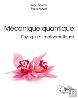 Bertrand.pt - Mécanique Quantique : Physique Et Mathématiques