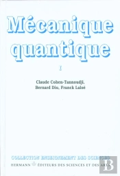Mecanique Quantique -Tome 1