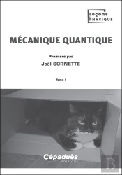 Mécanique Quantique Tome 1 : Premiers Pas
