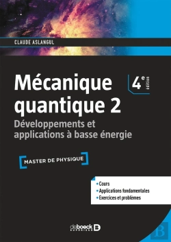 Bertrand.pt - Mécanique Quantique Tome 2 ; Développements Et Applications À Basse Énergie (4e Édition)