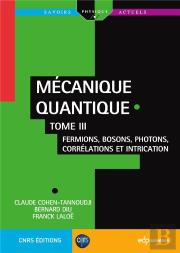 Mécanique Quantiquet.3 ; Fermions, Bosons, Photons, Corrélations Et Intrication