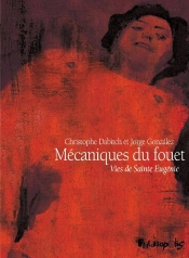 Mécaniques Du Fouet ; Vies De Sainte Eugénie