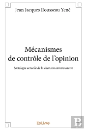 Mécanismes De Contrôle De L'Opinion : Sociologie Actuelle De La Chanson Camerounaise