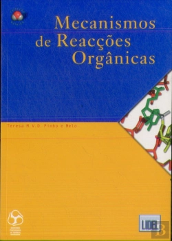 Bertrand.pt - Mecanismos de Reacções Orgânicas