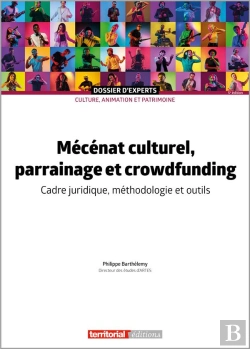 Bertrand.pt - Mécénat Culturel, Parrainage Et Crowfunding : Cadre Juridique, Méthodologie Et Outils (5e Édition)