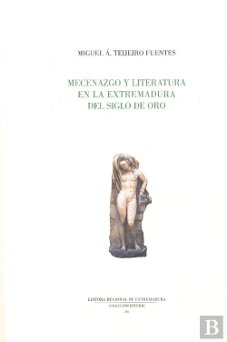 Bertrand.pt - Mecenazgo Y Literatura En La Extremadura Del Siglo De Oro