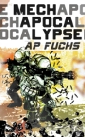 Mech Apocalypse: A Military Science Fict