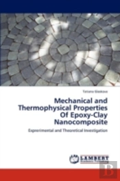 Mechanical And Thermophysical Properties Of Epoxy-Clay Nanocomposite