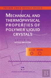 Mechanical And Thermophysical Properties Of Polymer Liquid Crystals