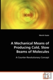Mechanical Means Of Producing Cold, Slow Beams Of Molecules