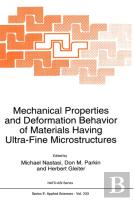 Mechanical Properties And Deformation Behavior Of Materials Having Ultra-Fine Microstructures