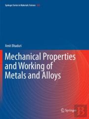 Mechanical Properties And Working Of Metals And Alloys