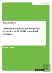 Mechanical Resonator For Hermeticity Evaluation Of Rf Mems Wafer-Level Packages