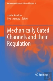 Mechanically Gated Channels And Their Regulation