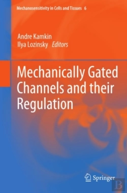 Bertrand.pt - Mechanically Gated Channels And Their Regulation