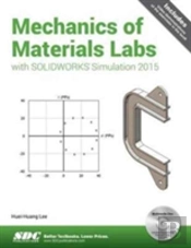 Mechanics Of Materials Labs With Solidworks Simulation 2015