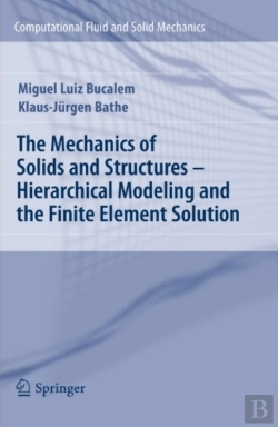 Bertrand.pt - Mechanics Of Solids And Structures - Hierarchical Modeling And The Finite Element Solution