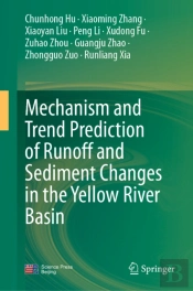 Mechanism And Trend Prediction Of Runoff And Sediment Changes In The Yellow River Basin