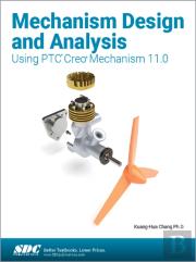 Mechanism Design And Analysis Using Ptc Creo Mechanism 11.0