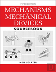 Mechanisms And Mechanical Devices Sourcebook